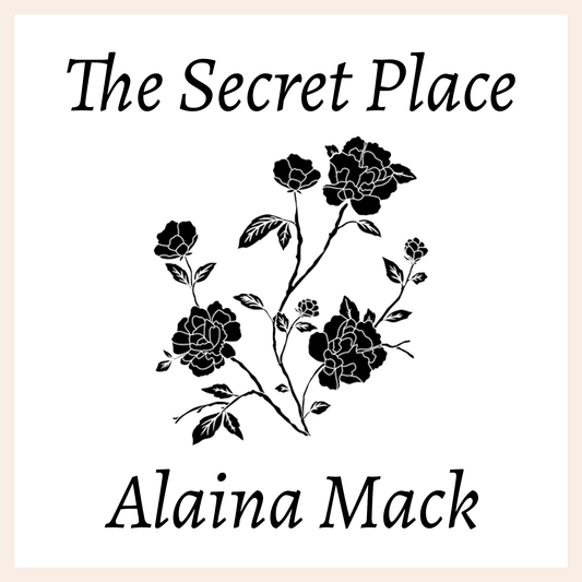 The Secret Place By Alaina Mack - FULL DOWNLOAD
