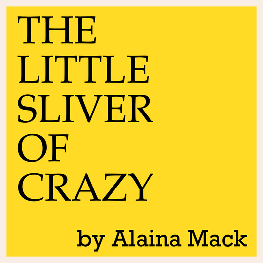 "The Little Sliver of Crazy" By Alaina Mack FREE DOWNLOAD